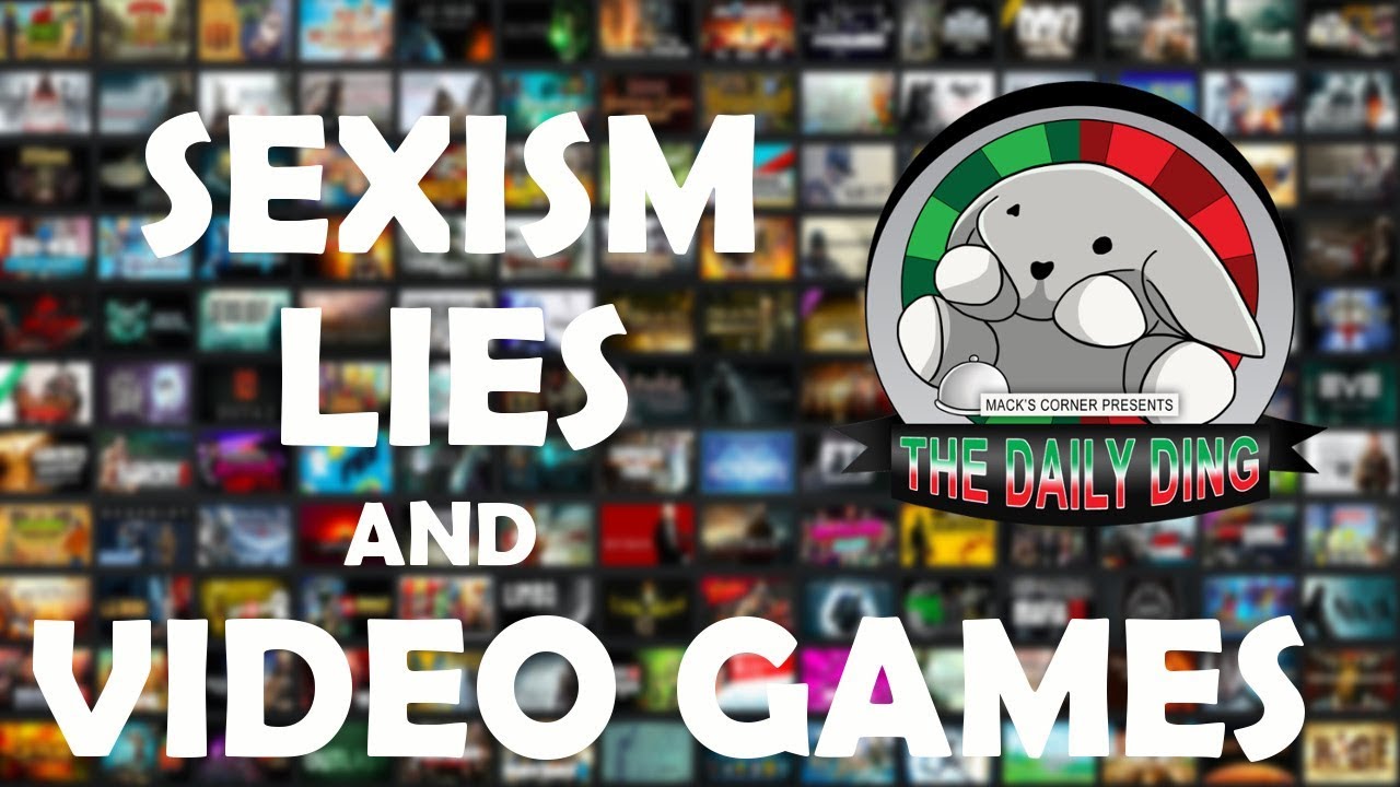 Daily Ding #11 - Sexism, Lies and Video Games