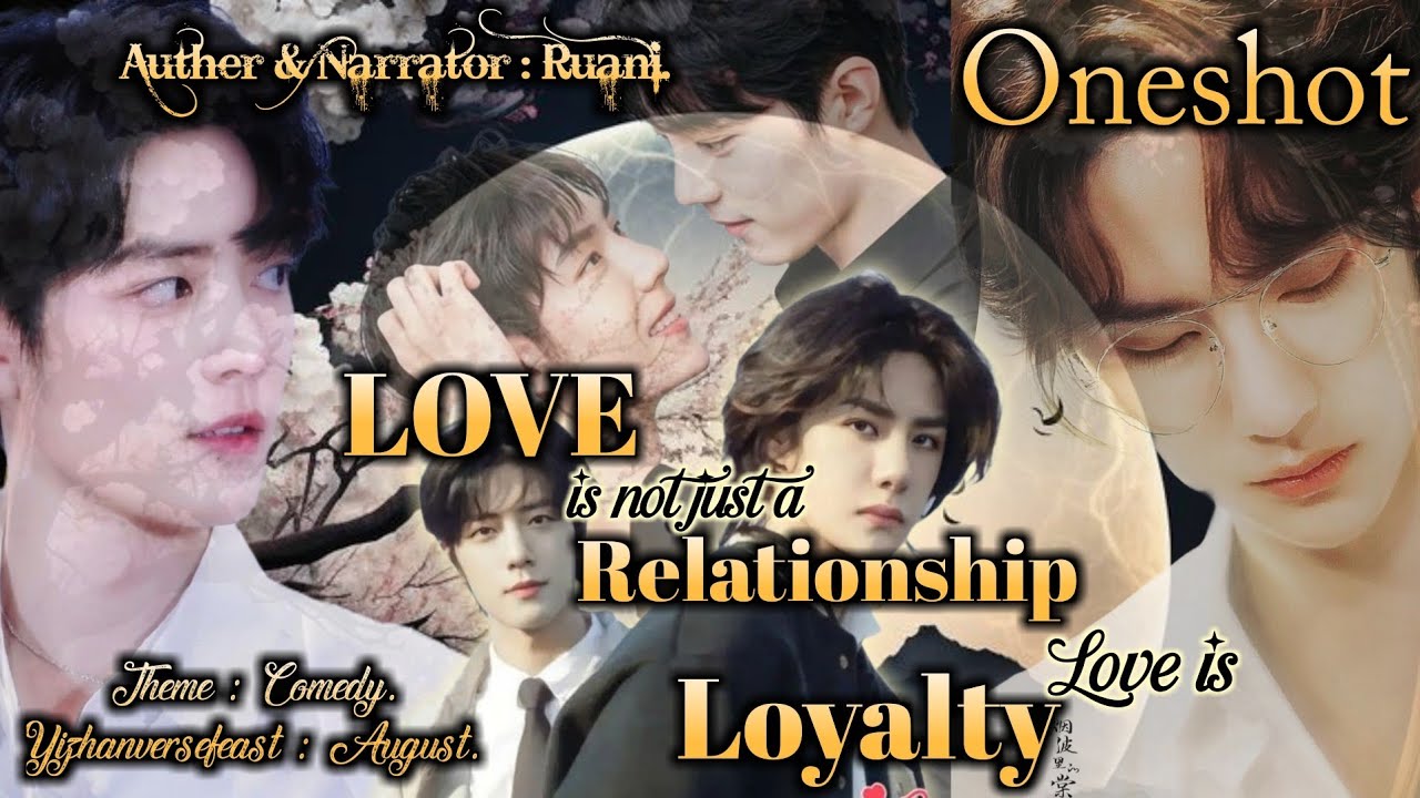 Love Is Not Just A Relationship Love Is Loyalty //Oneshot zhanyiff #zhanyi  @RuaniImaginationWorld