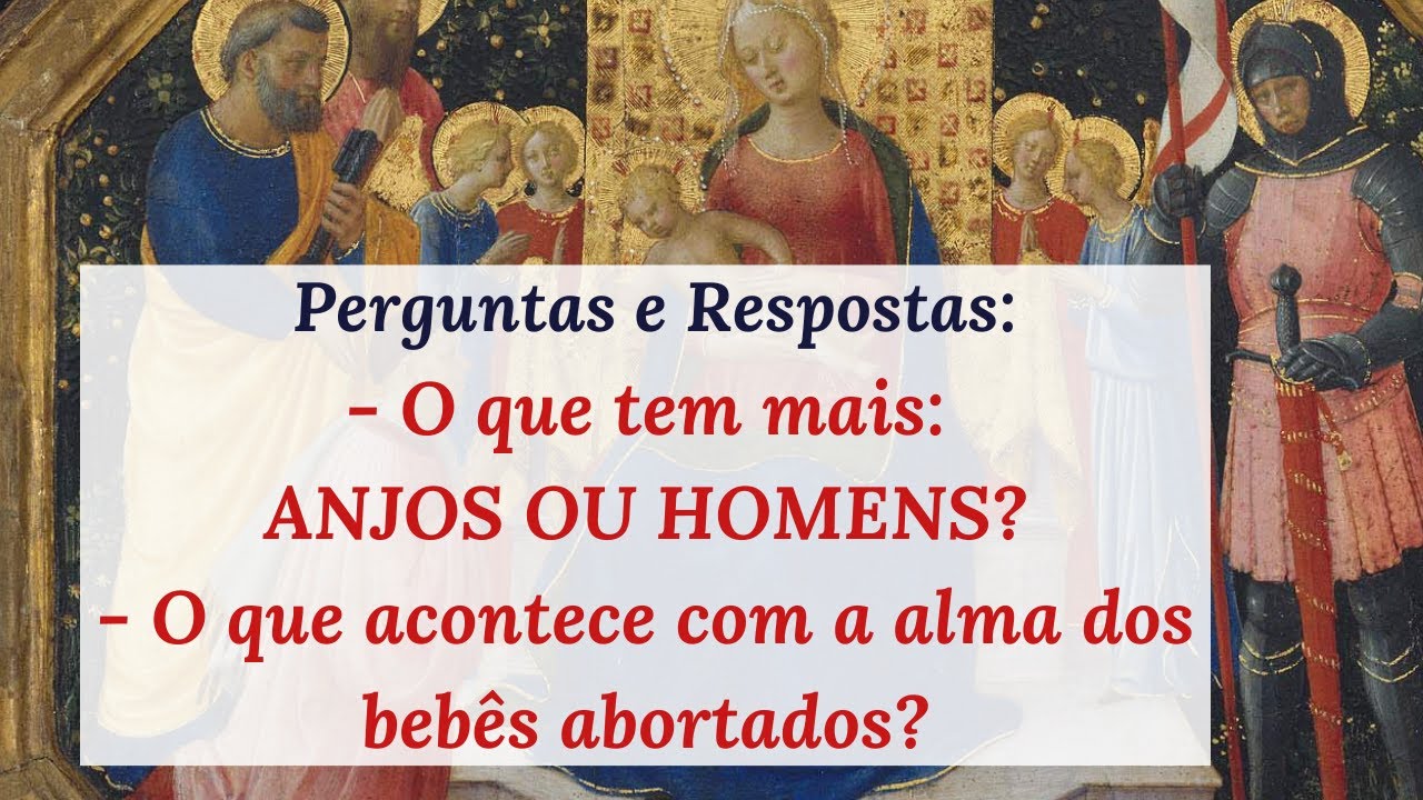 Quantos Anjos há no mundo? Para onde vão as almas dos bebês abortados?