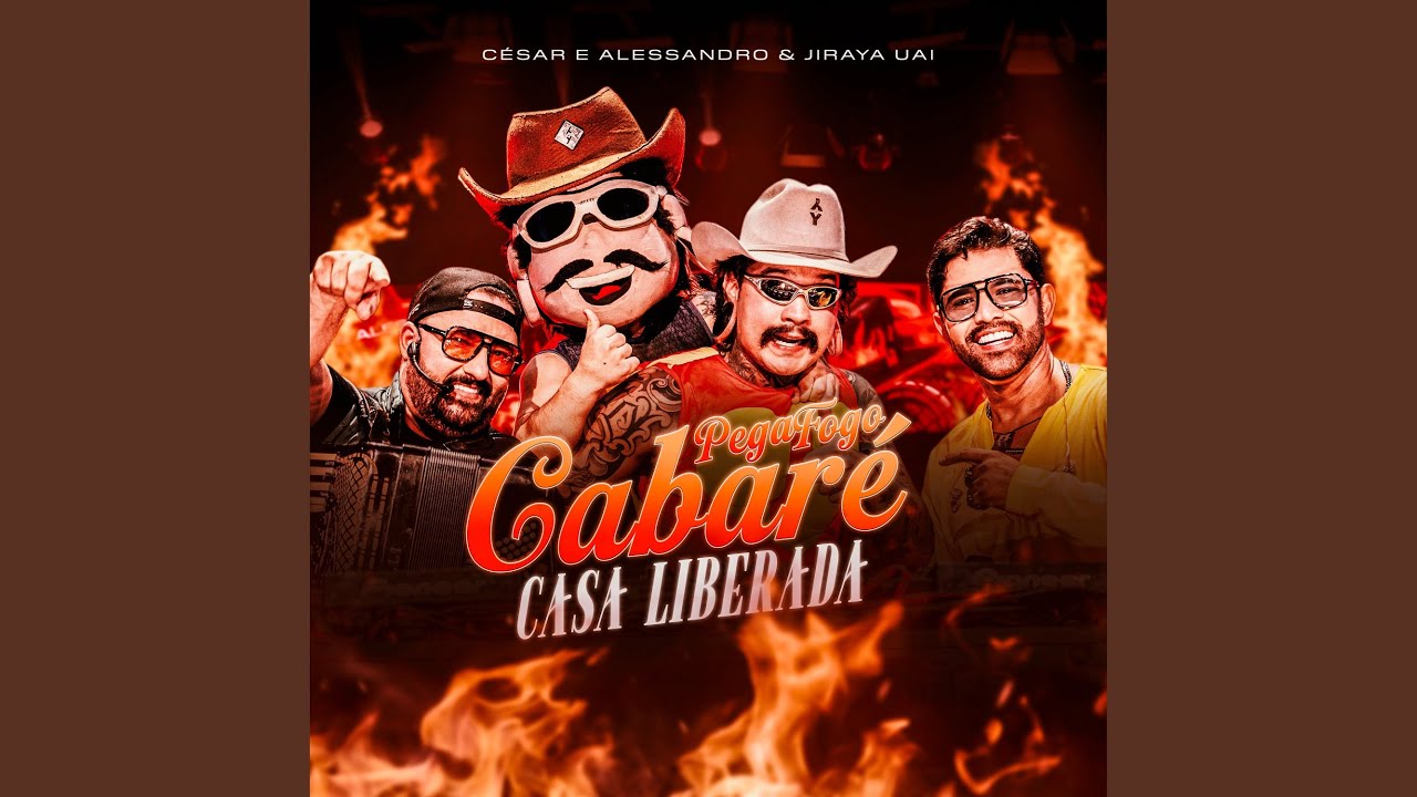 Pega Fogo Cabaré / Casa Liberada