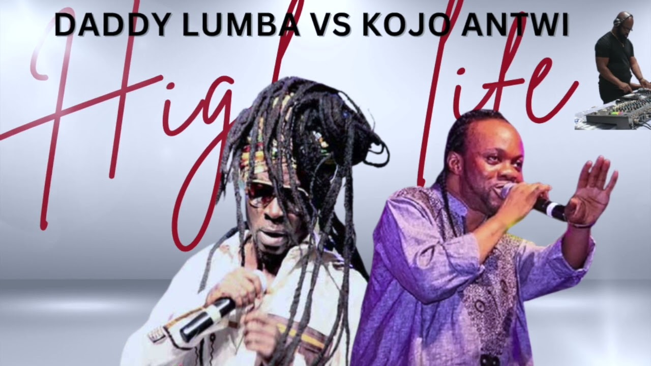 kojo vs lumba mix - Ghana Highlife mix - kojo Antwi, #daddylumba #kojoantwi