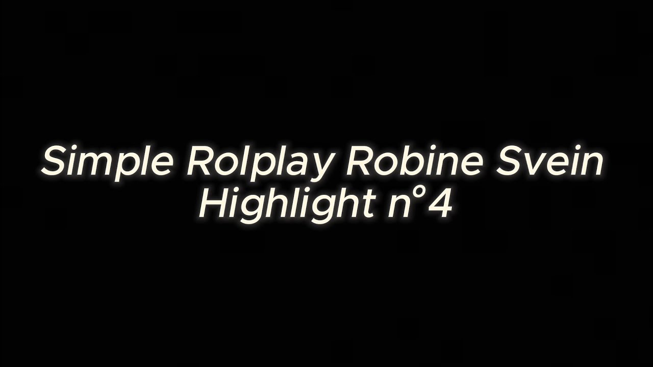 Highlight N°4 Simple Rolplay Robine Svein