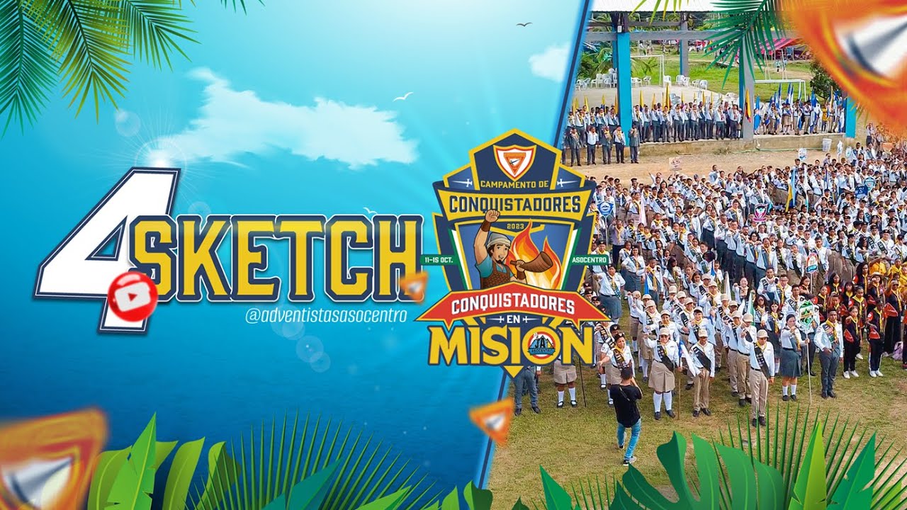 Sketch Día 4 Conquistadores en Misión | Campamento Asocentro 2023 UHD