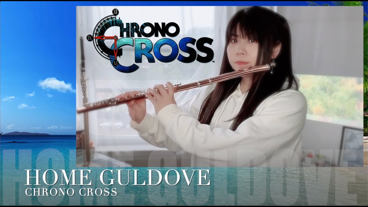 【CHRONO CROSS】Home Guldove (Flute Cover)