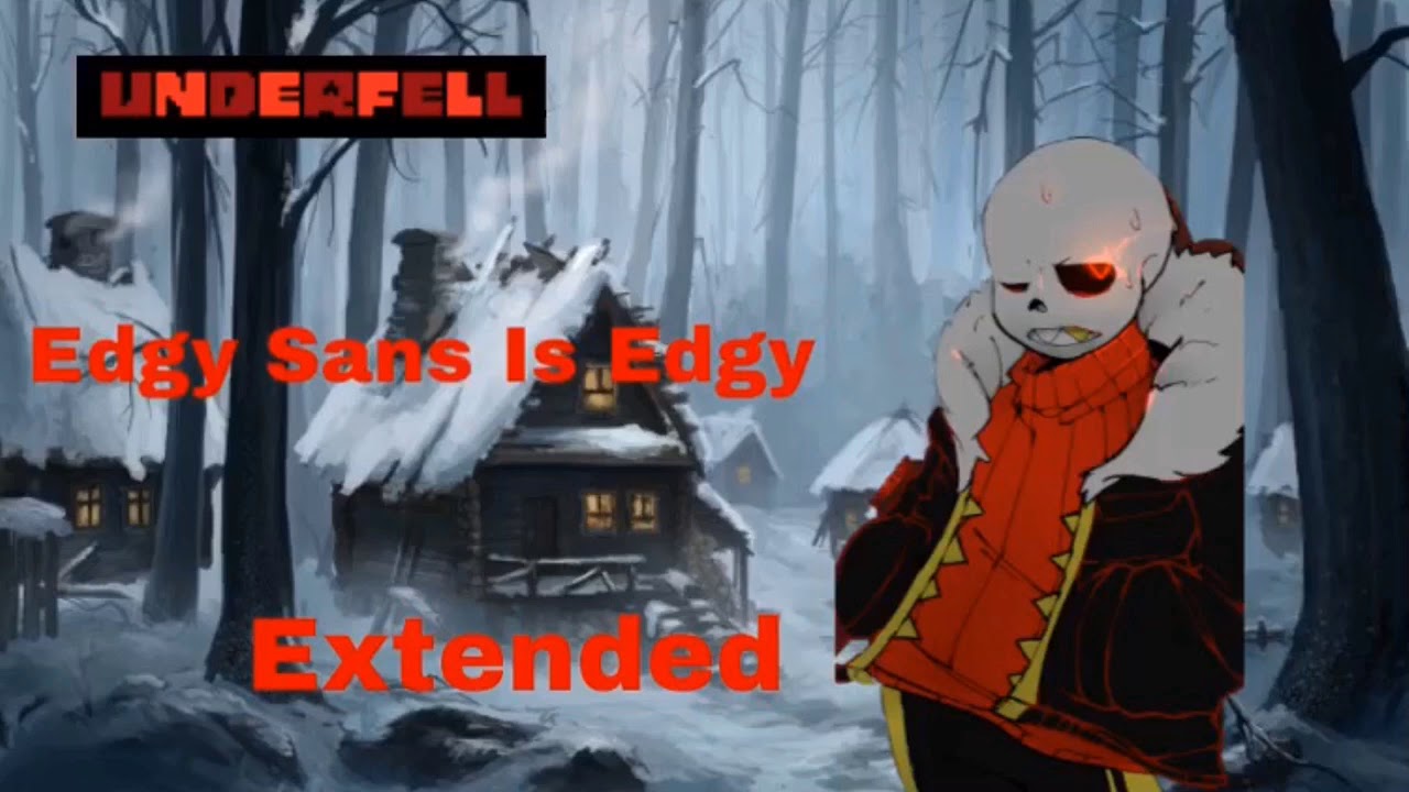 Underfell - Edgy Sans Is Edgy (Extended)