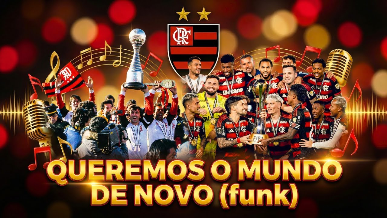 🎵 MÚSICAS DO FLAMENGO: QUEREMOS O MUNDO DE NOVO - FUNK DO FLAMENGO