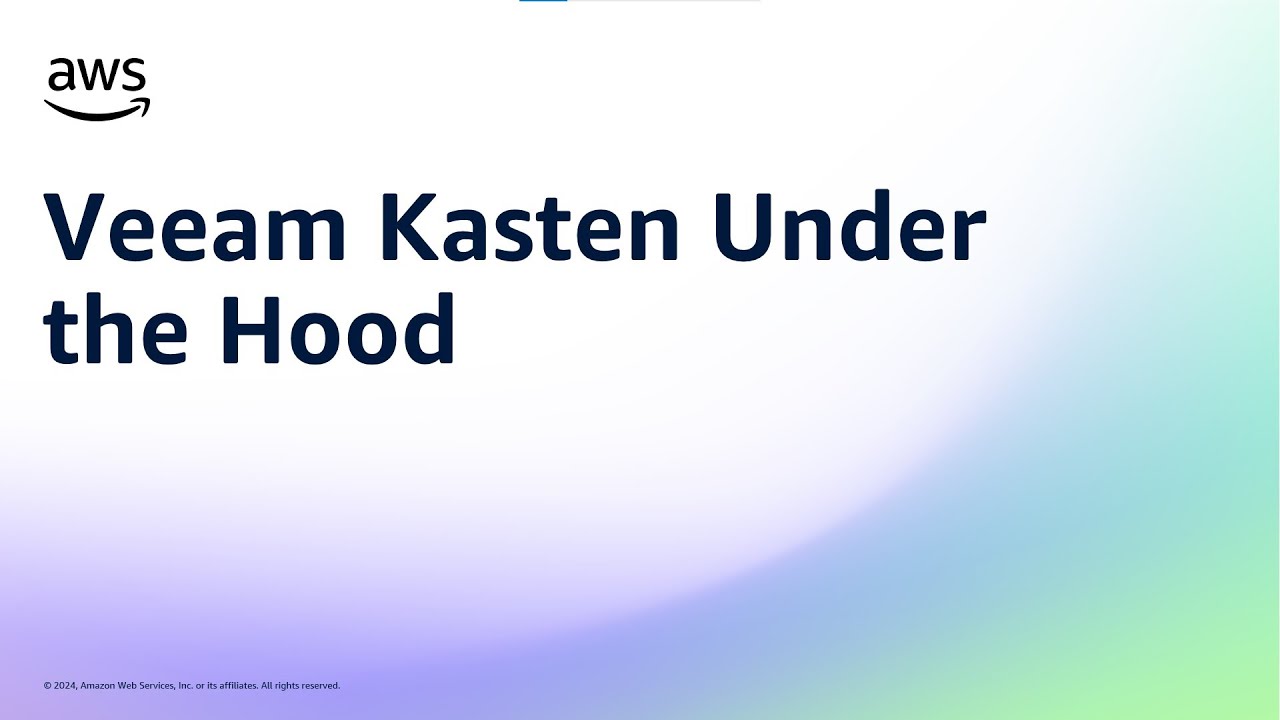 Veeam Kasten Under the Hood | Amazon Web Services