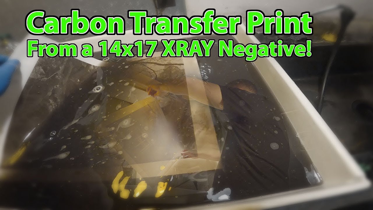 Making A Carbon Transfer Print With 14x17 X-RAY Negative!