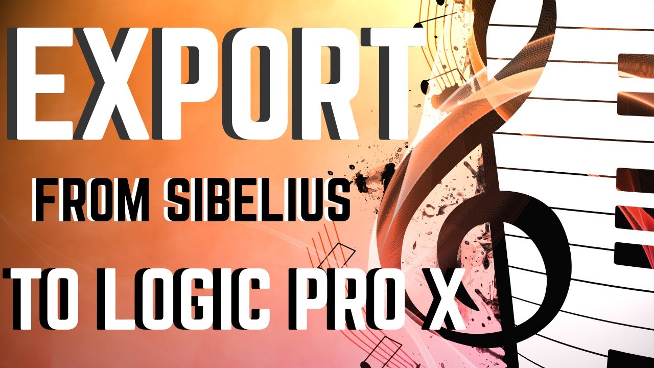 How to export a MUSICXML file from Sibelius to Logic Pro X
