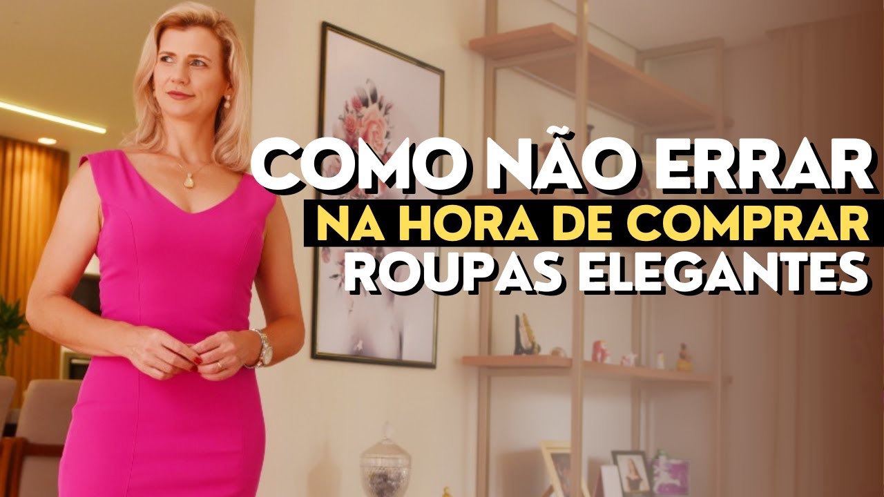 Como não errar na hora de comprar roupas elegantes!