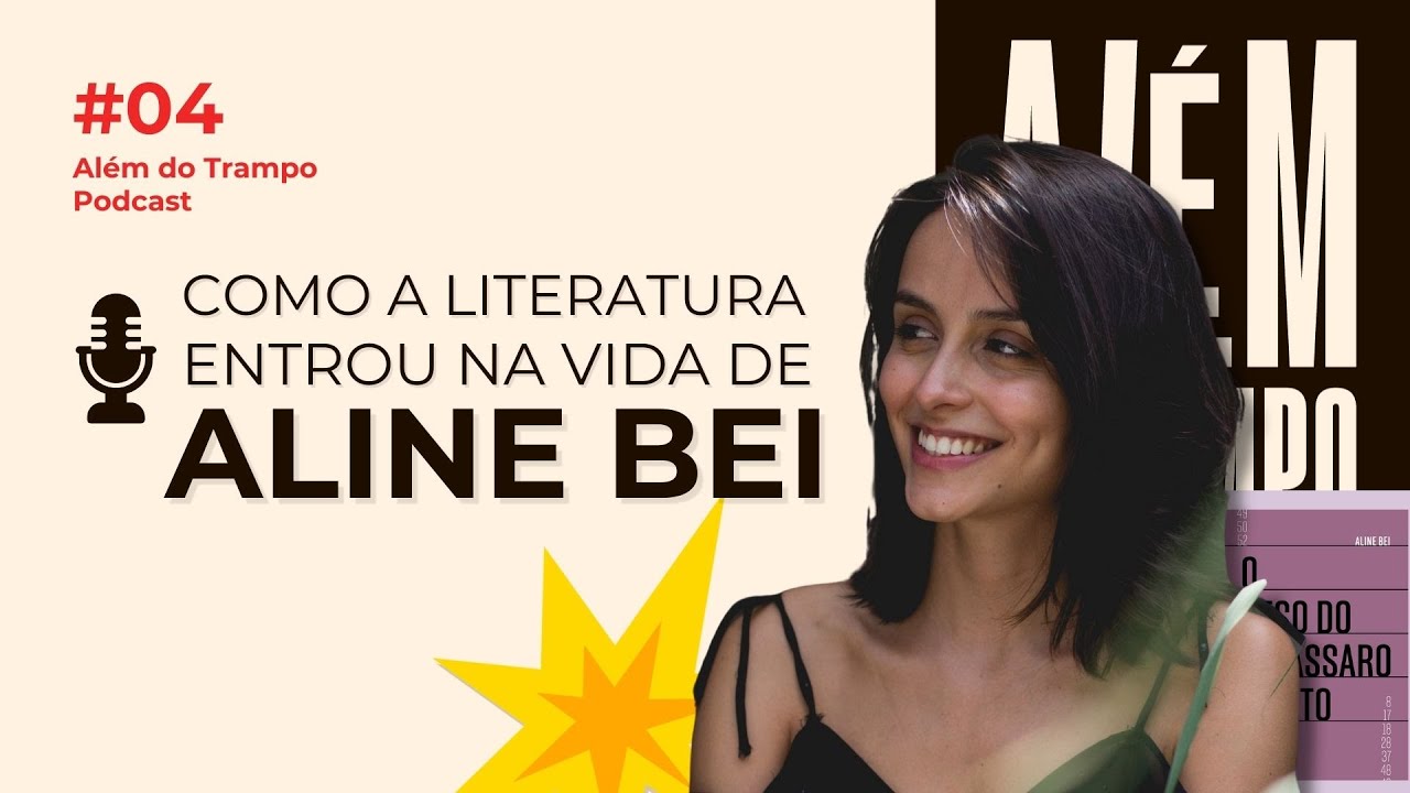 ESCRITORA DE O PESO DO PÁSSARO MORTO FALA SOBRE SUAS OBRAS (Aline Bei) | Além do Trampo #04