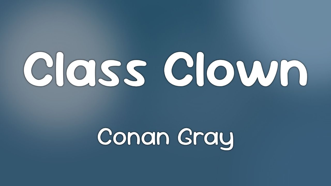 Conan Gray - Class Clown  [Lyrics]