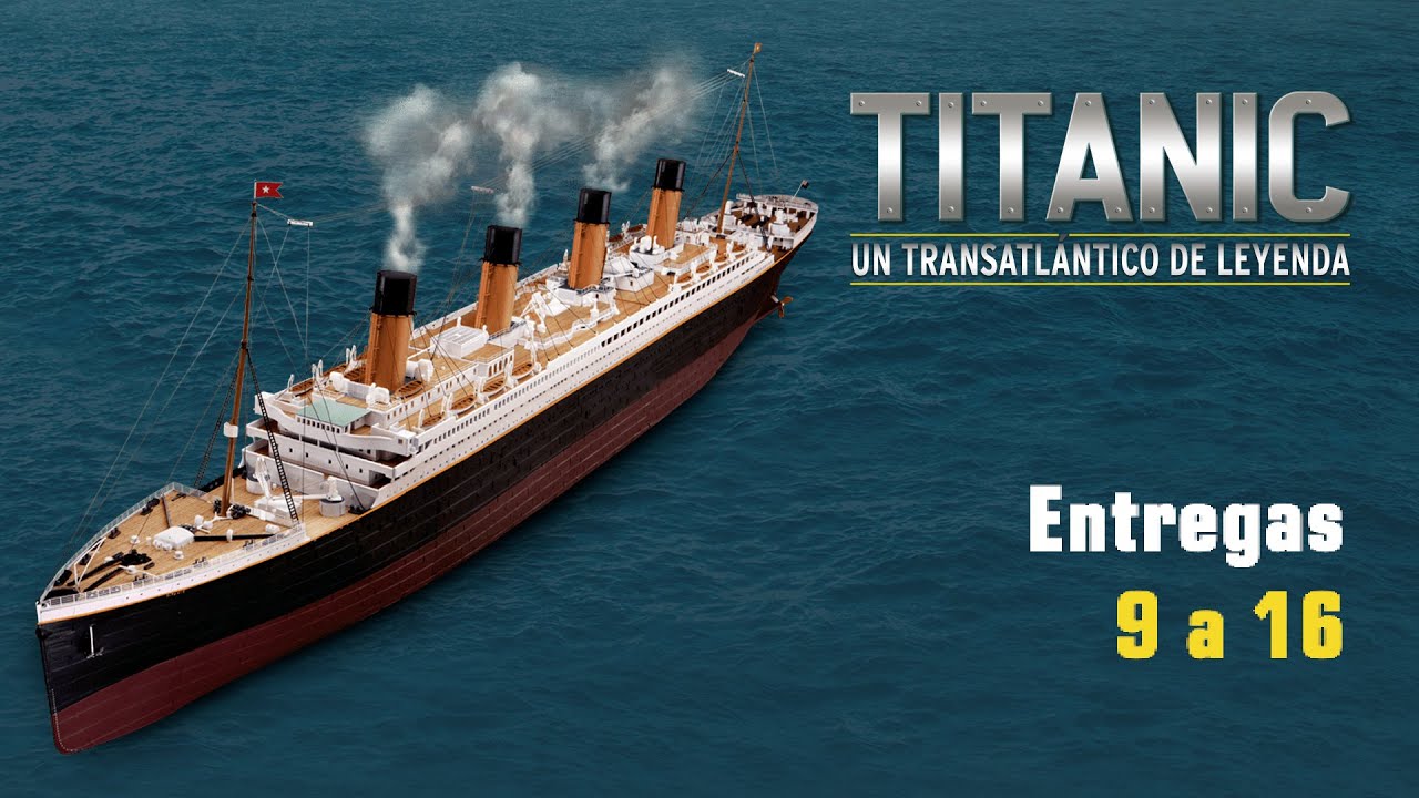 Construye el Titanic - Montaje fascículos del 09 al 16