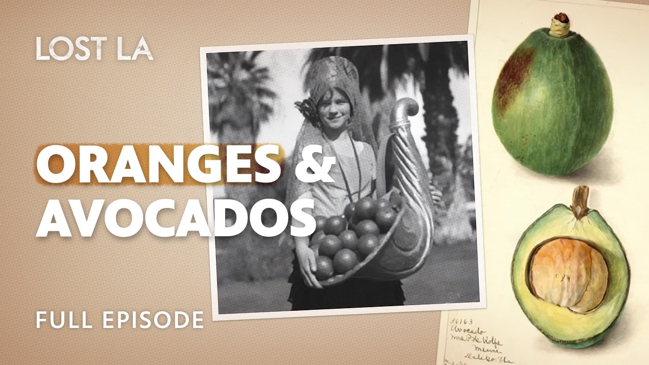 How Farming, Science & Innovation Shaped&nbsp;SoCal&rsquo;s&nbsp;Produce | Lost LA | S9 E2