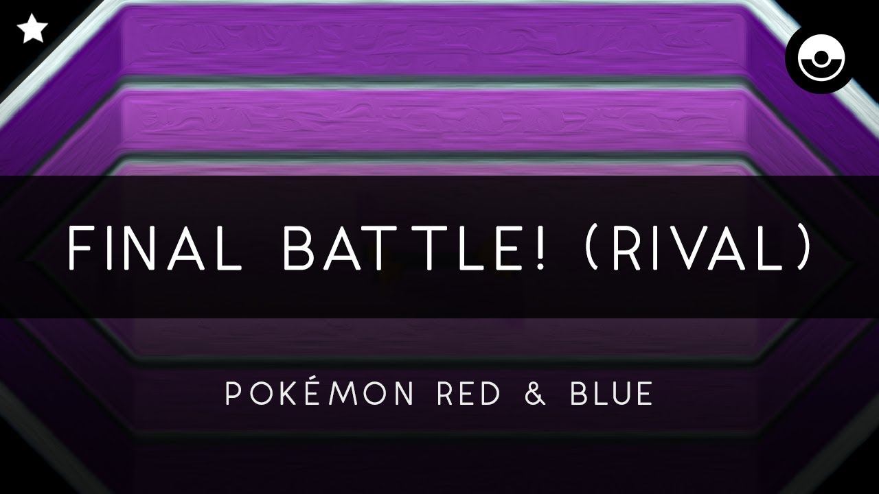 Pok&eacute;mon Red & Blue: Final Battle! (Rival) Arrangement [Revision]