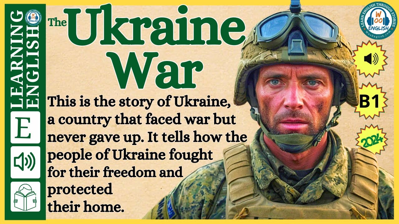 Improve your English  ⭐ Very Interesting Story - Level 3 - The Ukraine War | WooEnglish