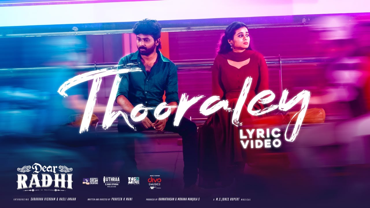 Dear Radhi – Thooraley Lyrical Video Song | Praveen K Mani | M. S. Jones | Saravana Vickram | Hasli