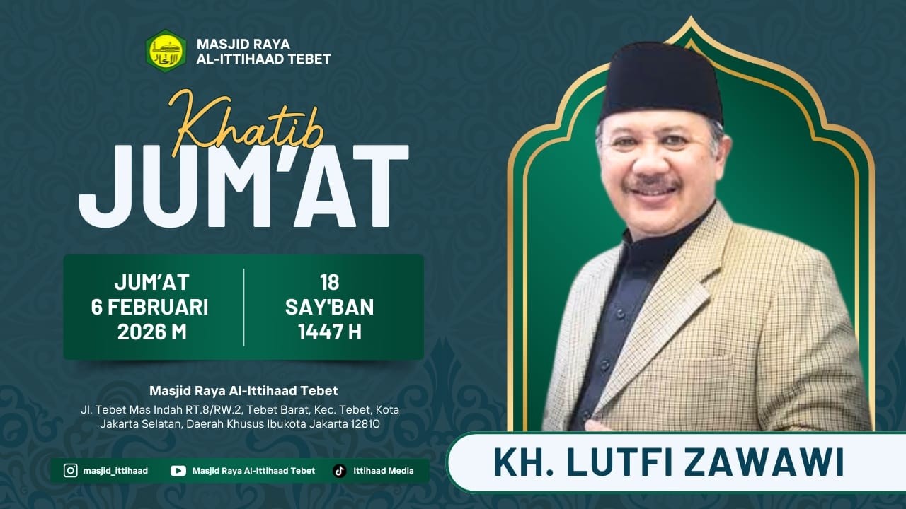 PELAKSANAAN SHALAT JUM'AT DI MASJID RAYA AL-ITTIHAAD KHOTIB  : KH. Lutfi Zawawi