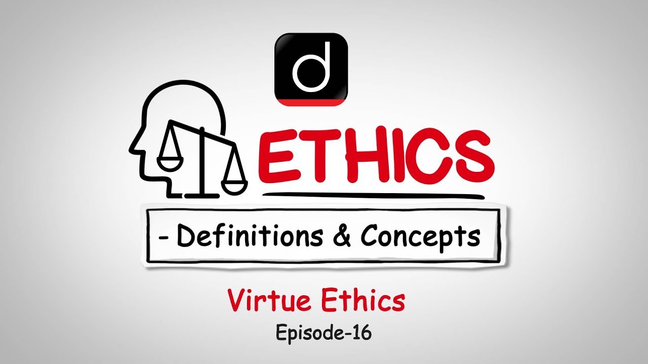 Ethics: Definition and Concepts (Virtue Ethics)