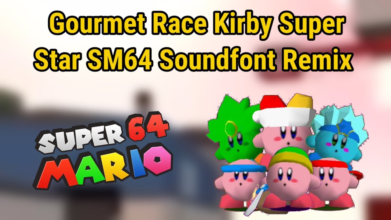 Gourmet Race Kirby Super Star SM64 Soundfont Remix [Kirby Abilities In SM64 Pack Release & Download]