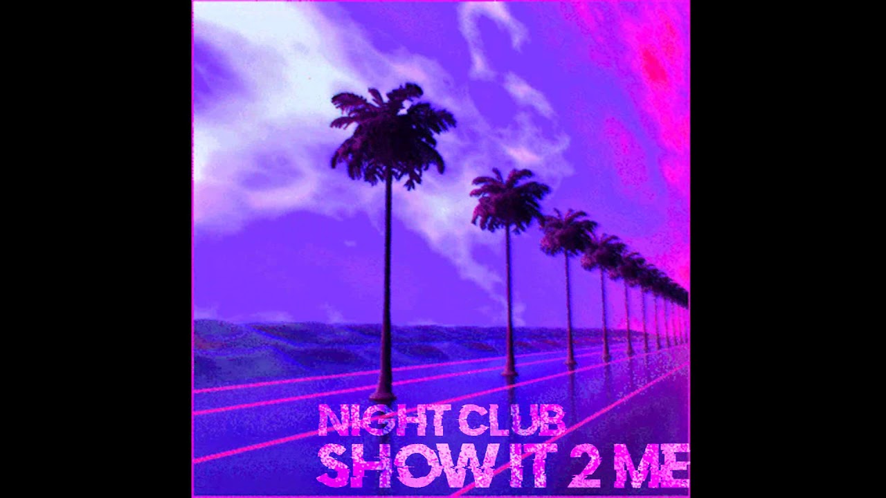 𝐍𝐢𝐠𝐡𝐭 𝐂𝐥𝐮𝐛 - 𝐒𝐡𝐨𝐰 𝐈𝐭 𝟐 𝐌𝐞 (𝐒𝐥𝐨𝐰𝐞𝐝 / 𝐋𝐨𝐰 𝐏𝐢𝐭𝐜𝐡𝐞𝐝)