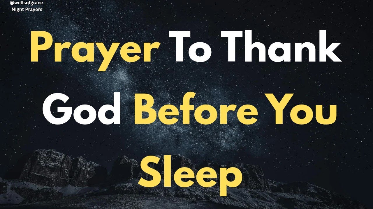 Say Thank You To God Before You Sleep| Powerful Bedtime Prayer Of Gratitudee| Grace Oasis. 