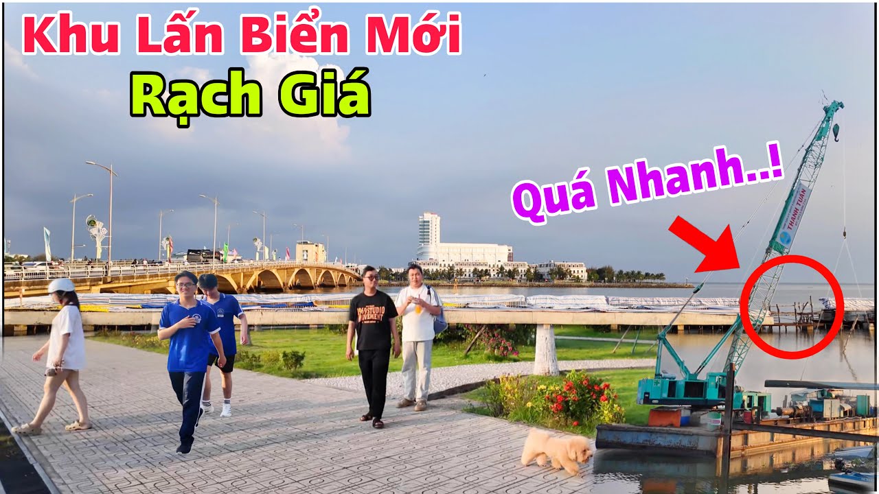Rạch Giá Dần Hé Lộ Khu Lấn Biển Mới - Công Trình Đang Thi Công Rất Nhanh Và Khẩn Trương | Lâm Ái 68