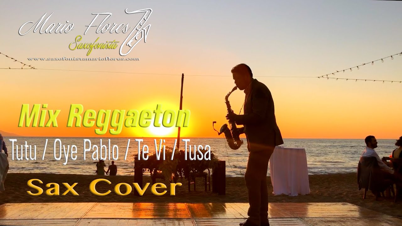 Mix Reggaeton (Sax Covers) Tutu / Oye Pablo / Te Vi / Tusa - Mario Flores (Audio de estudio)