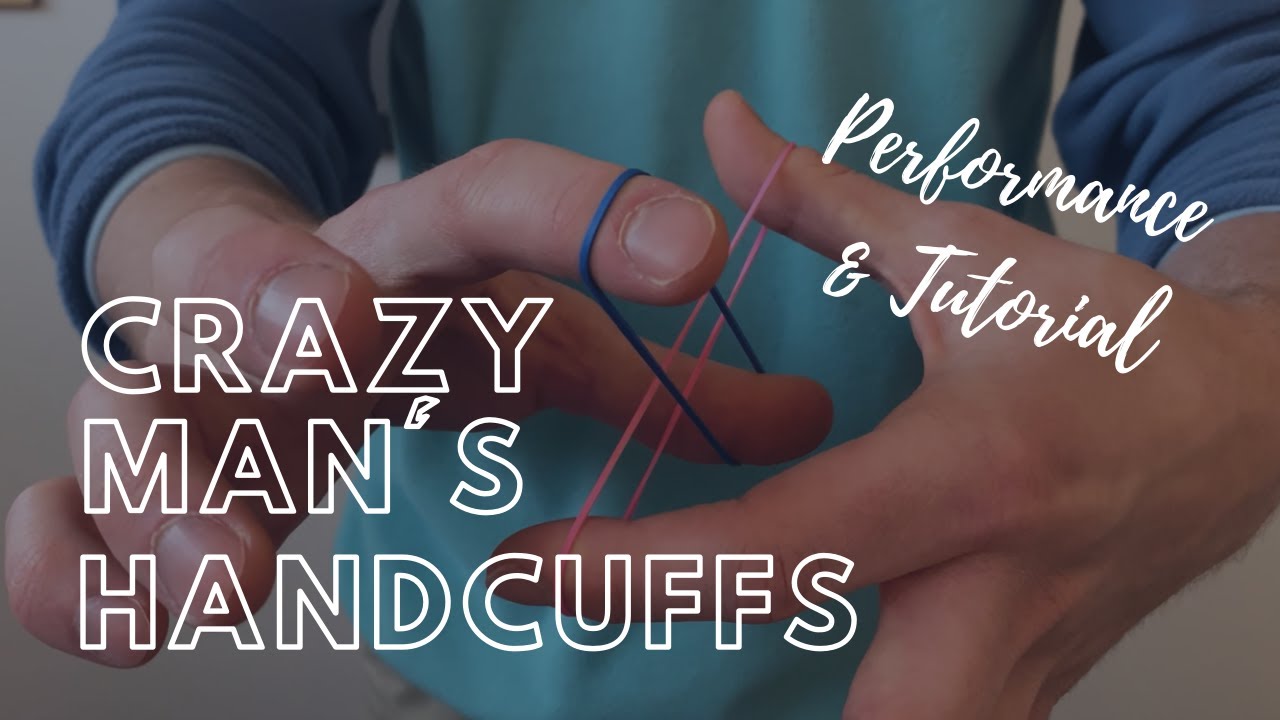 Crazy Man's Handcuffs - Performance & Tutorial