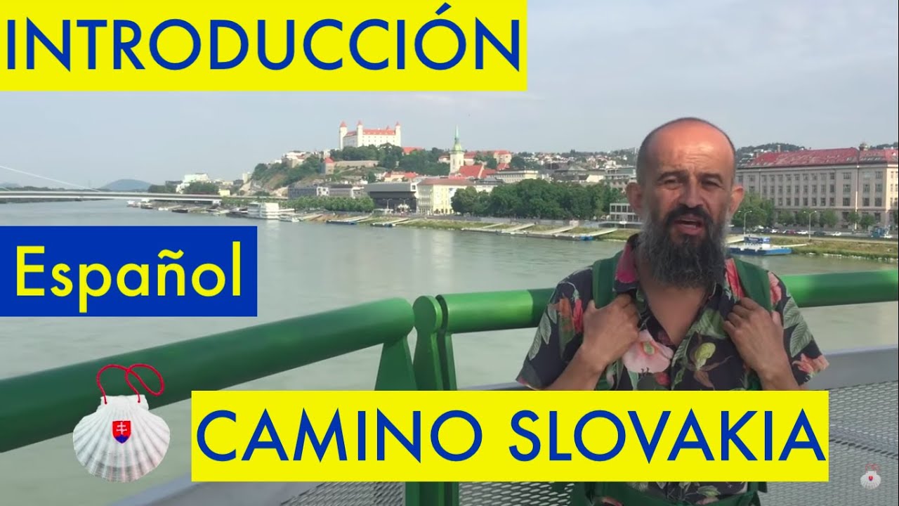 EL CAMINO DE SANTIAGO EN ESLOVAQUIA -- INTRODUCCIÓN