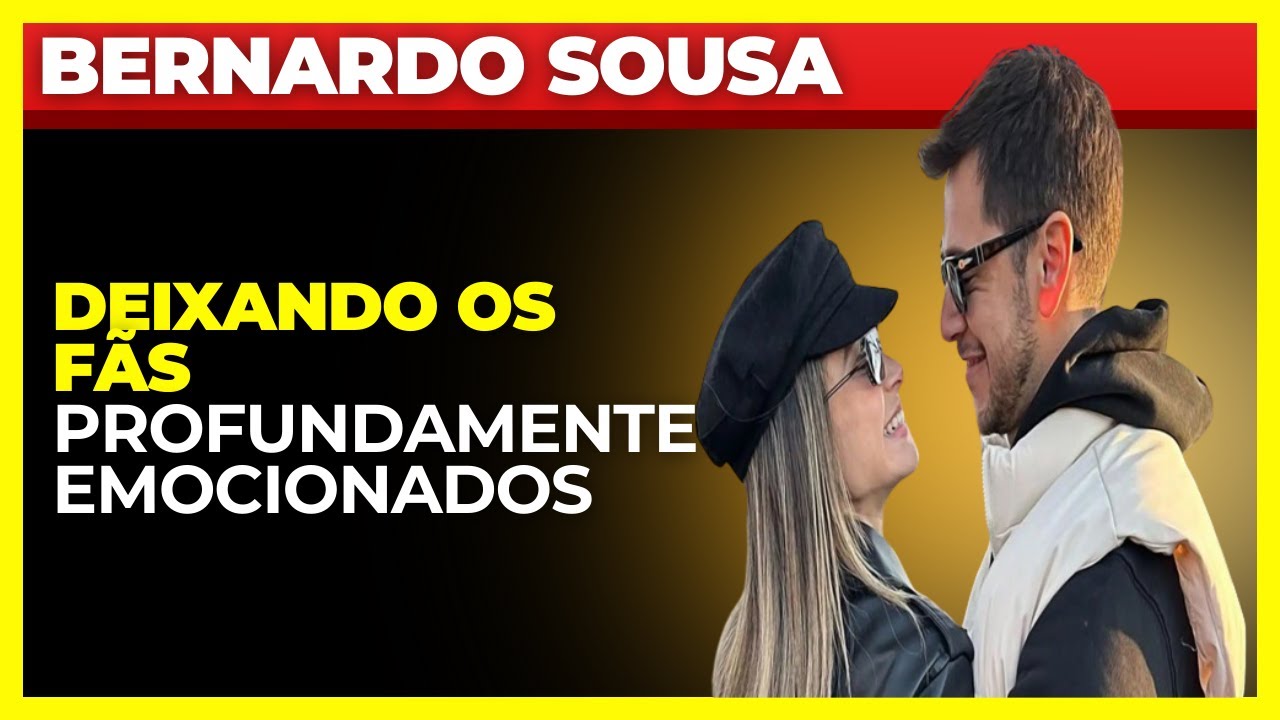 Bernardo Sousa Partilha Momento Ternurento com Bruna Gomes