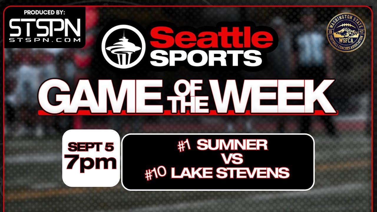 High School Football Game of the Week: #1 Sumner Spartans at #10 Lake Stevens Vikings