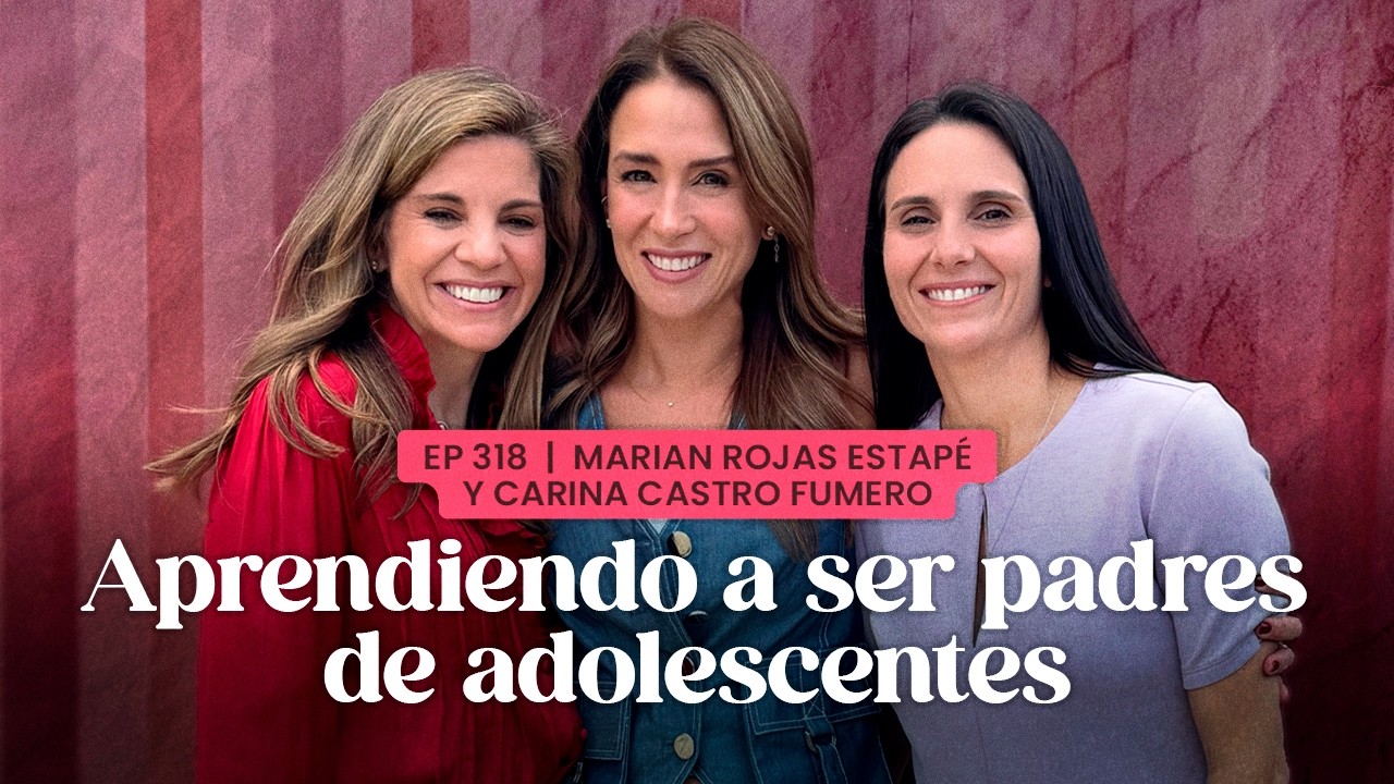 MARIAN ROJAS ESTAPÉ y CARINA CASTRO 🧠 ¿Cómo entender a mi hijo adolescente? | En Defensa Propia