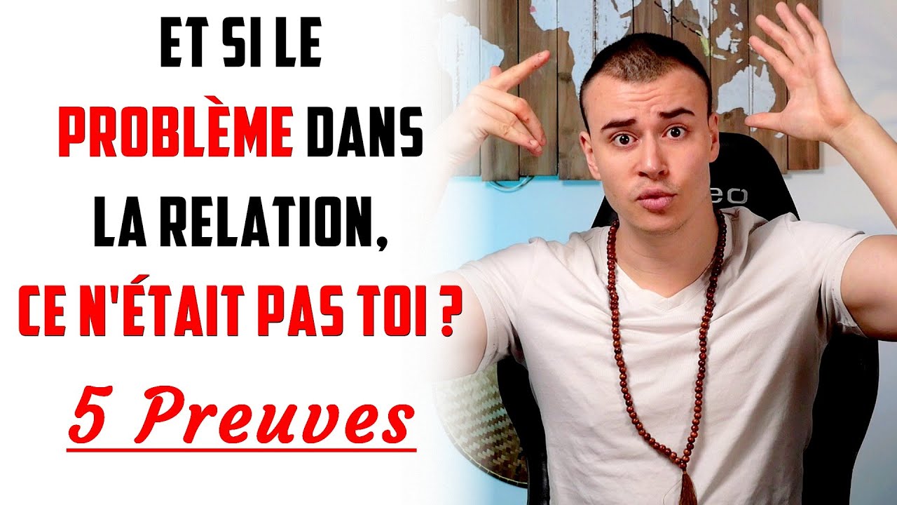 5 Preuves que le Problème, dans ta Relation, vient de l'Autre