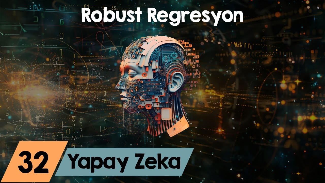 Sıfırdan Yapay Zeka Dersleri 32 - Robust Regresyon