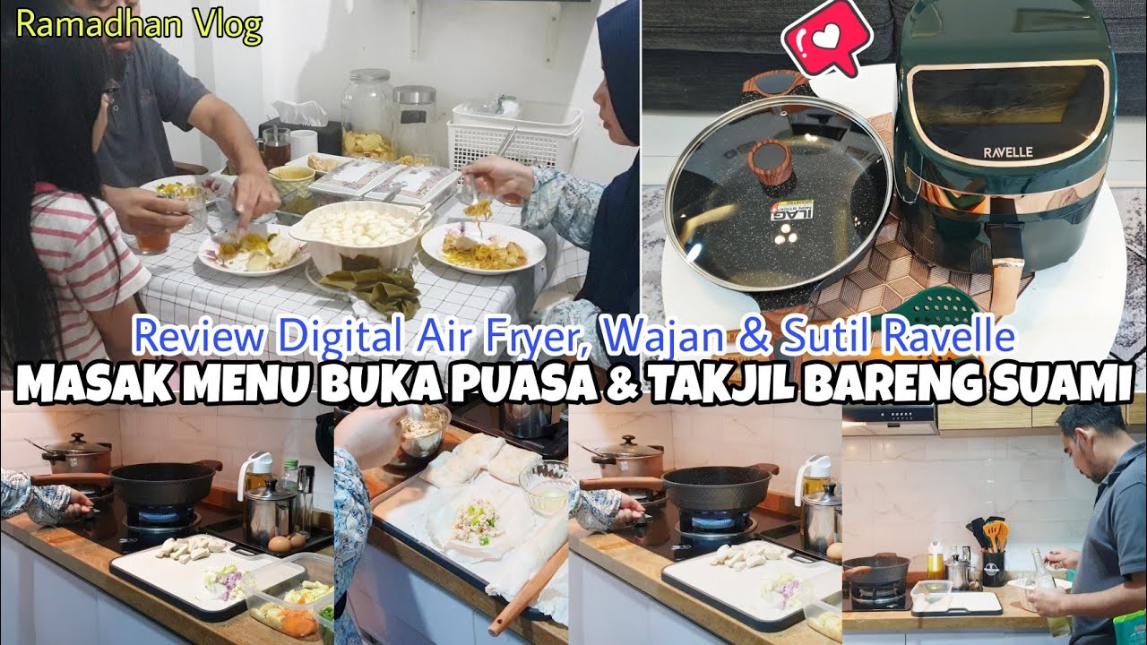 KESIBUKAN MASAK MENU BUKA PUASA & TAKJIL BARENG SUAMI, REVIEW AIR FRYER, WAJAN, SUTIL RAVELLE