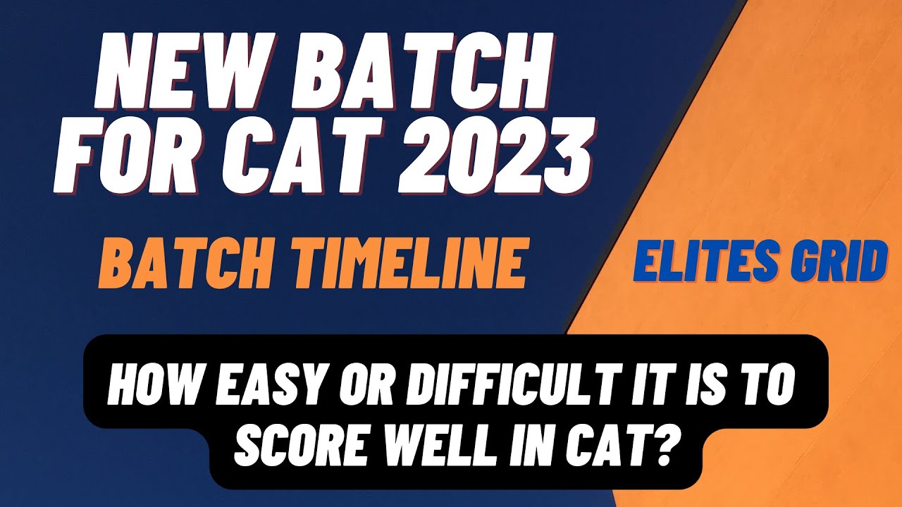 Elites Grid - New Batch details & Timeline | How easy or difficult it is to crack CAT