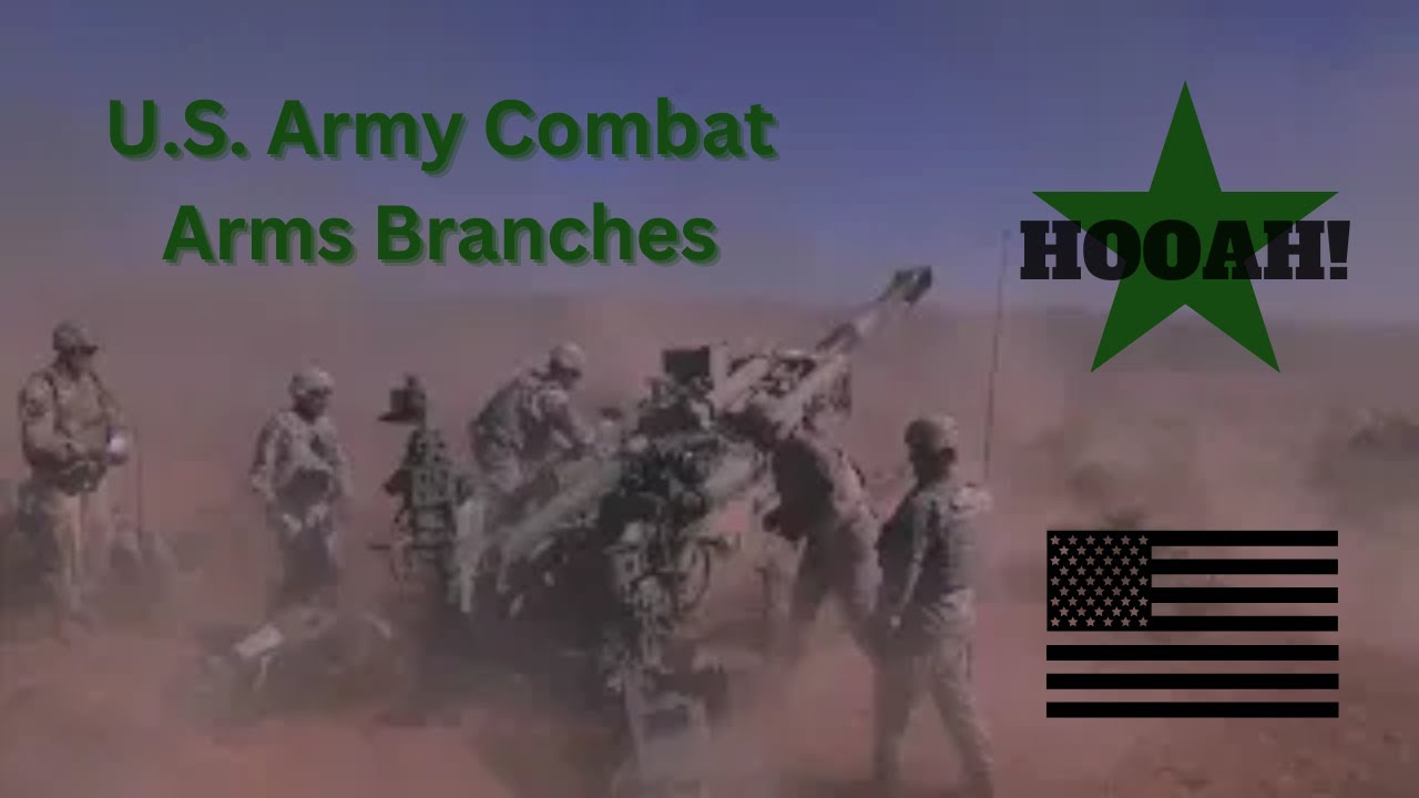 The 7 Combat Arms Branches of the U.S. Army