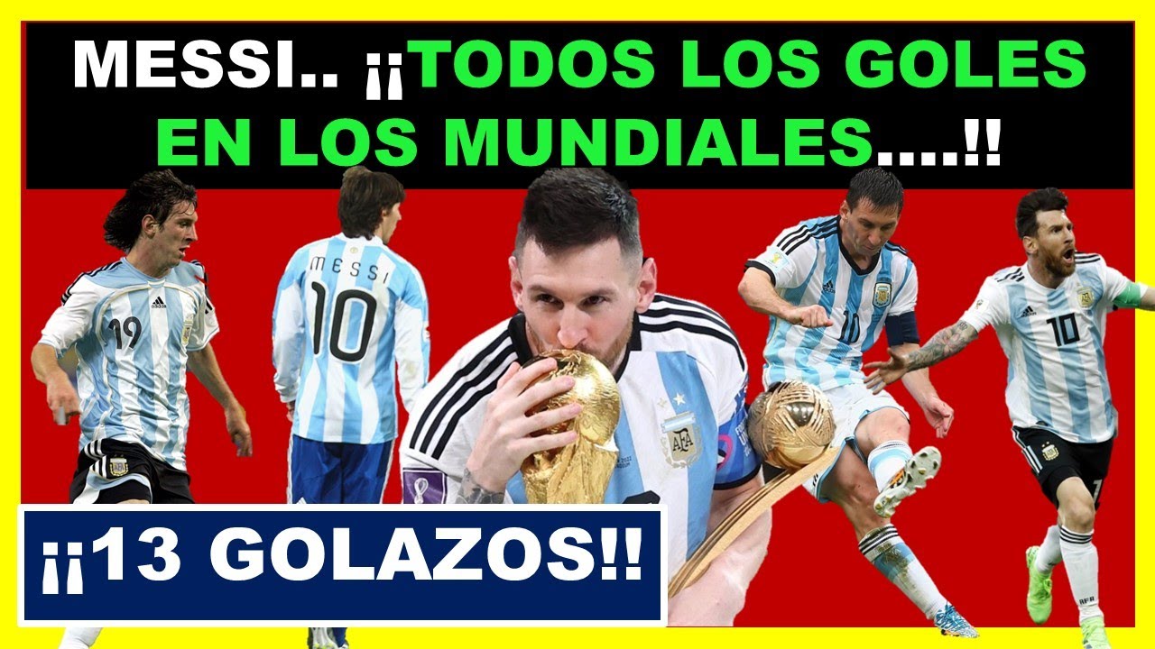 MESSI, TODOS SUS GOLES EN LOS MUNDIALES