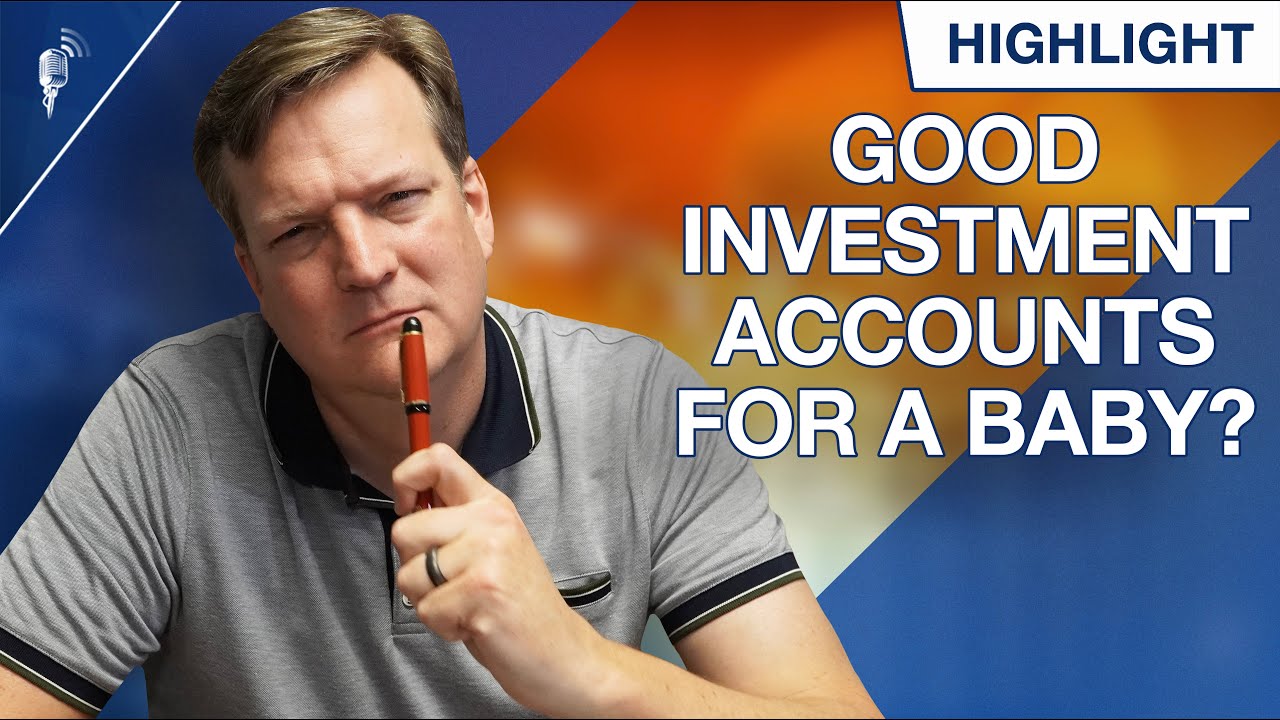What is a Good Investment Account For Our New Baby?