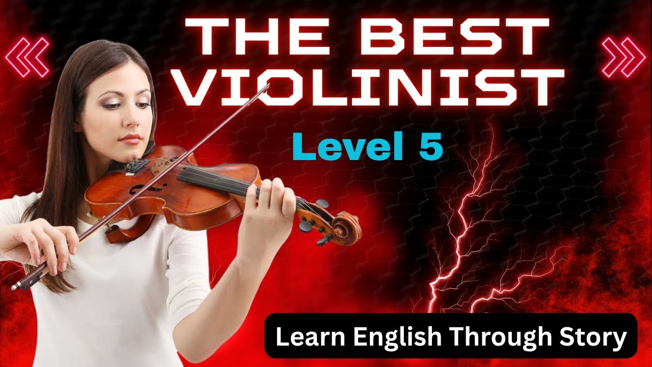 The Best Violinist | Level 5 | Learn English Through Story | English Listening Practice
