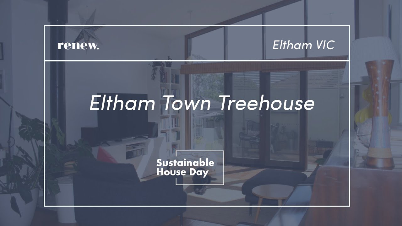 Eltham Town Treehouse - Sustainable House Day 2025
