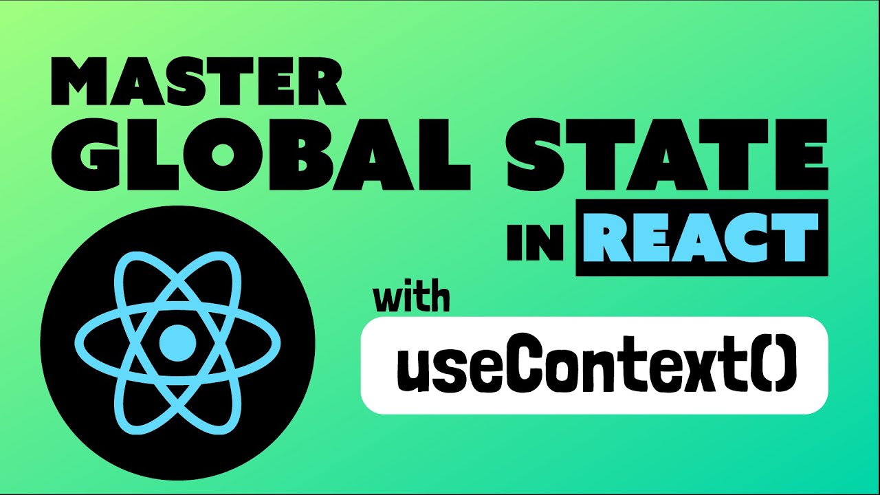 How To Handle Global State in Your React Application with useContext