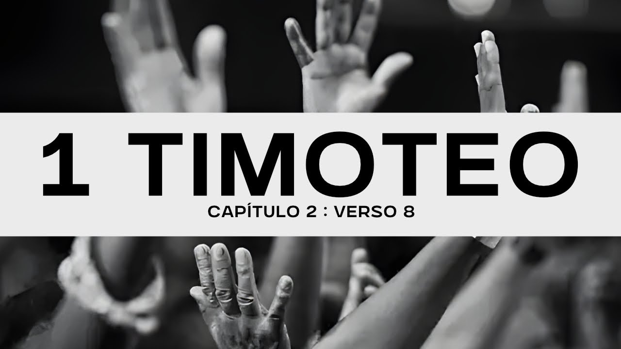 Ep. 3 - 1 Timoteo 2:8