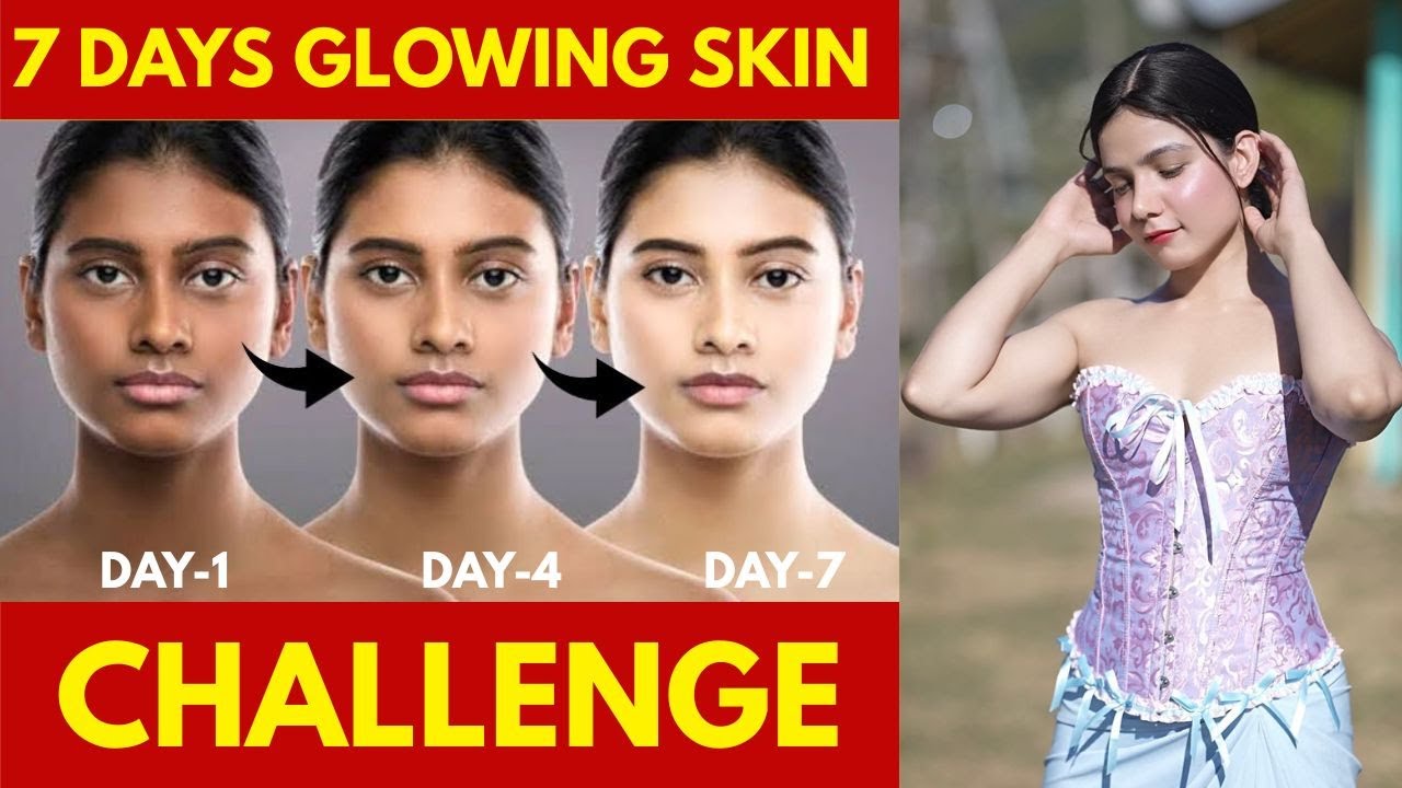 7 Days Skin Glow Challenge | Glass Skin | 101% Result