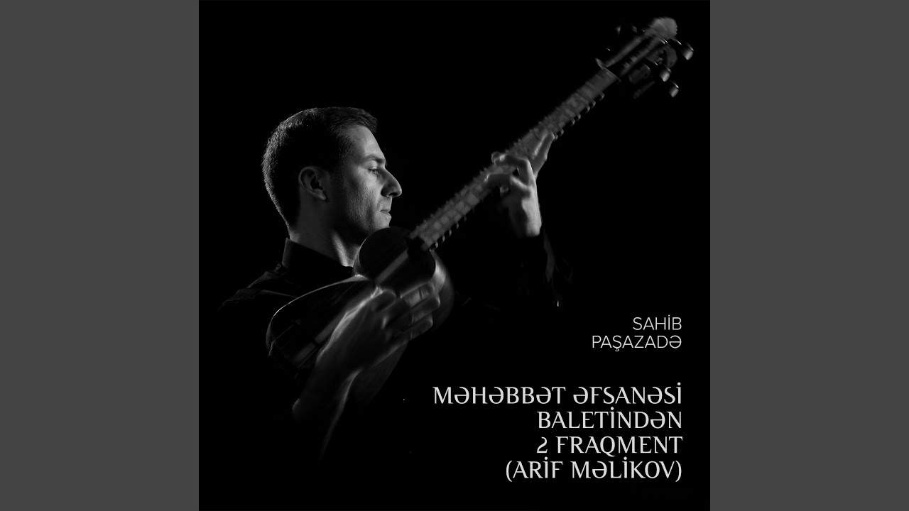 Məhəbbət Əfsanəsi Baletindən 2 Fraqment (Arif Məlikov)
