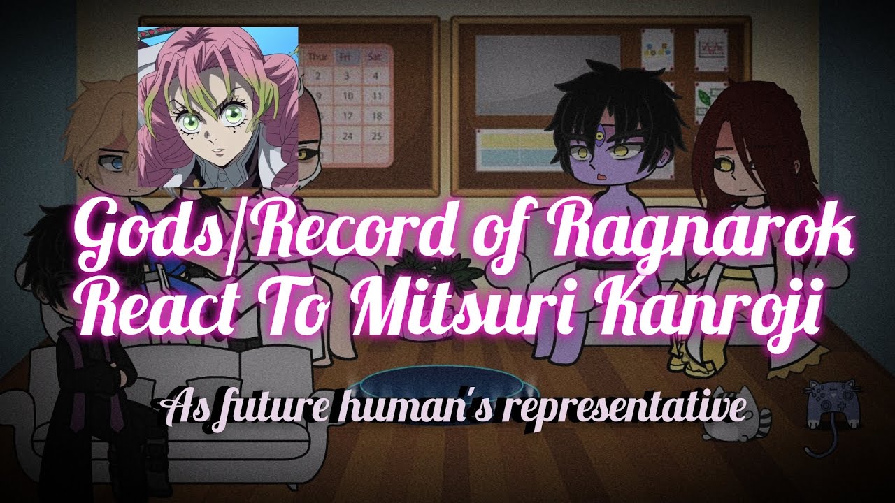 Gods/Record of Ragnarok React To Mitsuri Kanroji||Au||1/1
