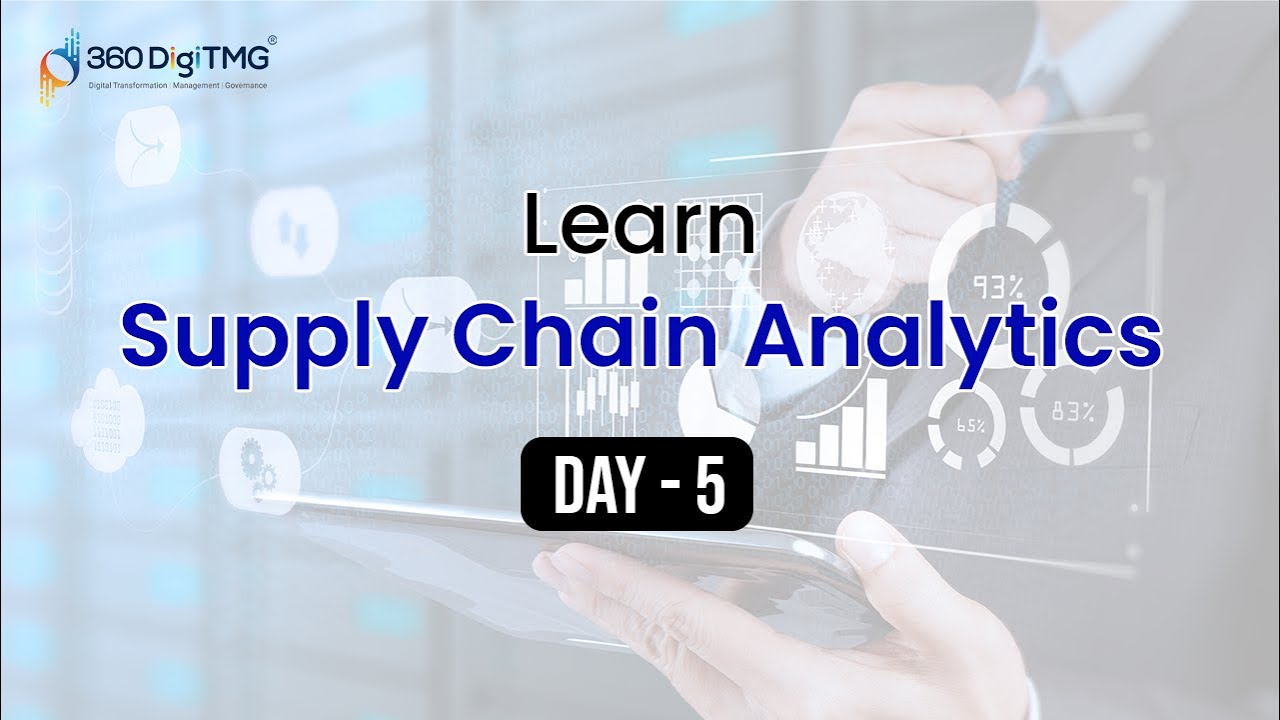 Supply Chain Analytics | 8 Hours Course | Day 5 | 360DigiTMG
