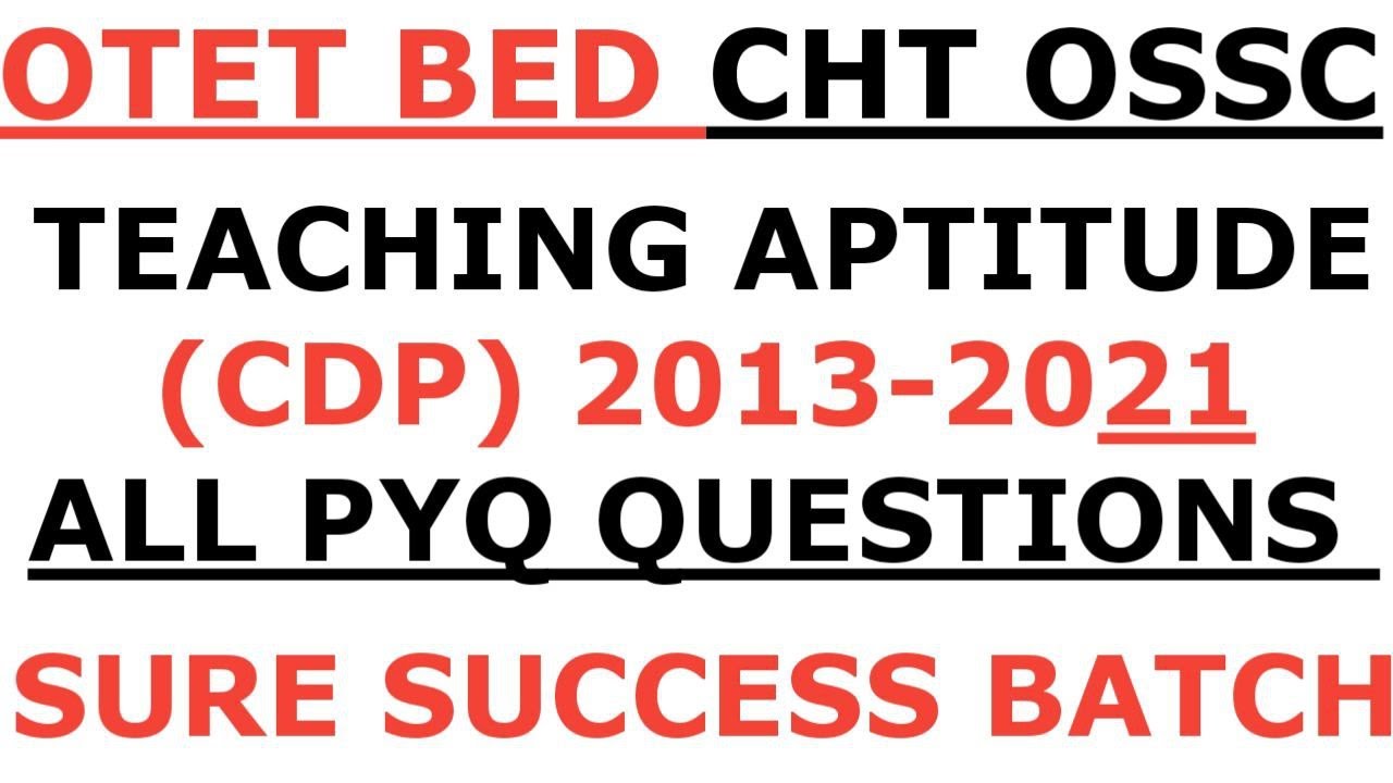2013-2021 TEACHING APTITUDE FULL COVERAGE I CDP ALL PREVIOUS YEAR QUESTIONS I OTET I BED I CHT I JT