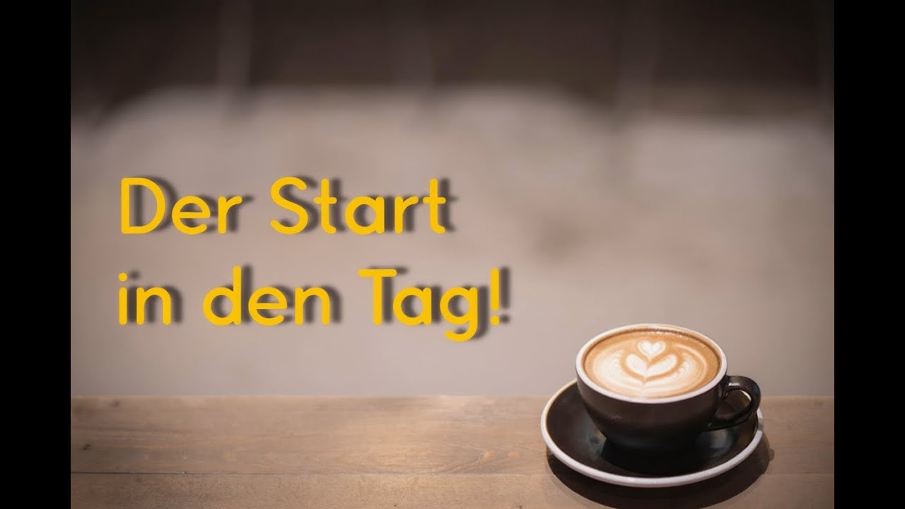 Der Start in den Tag